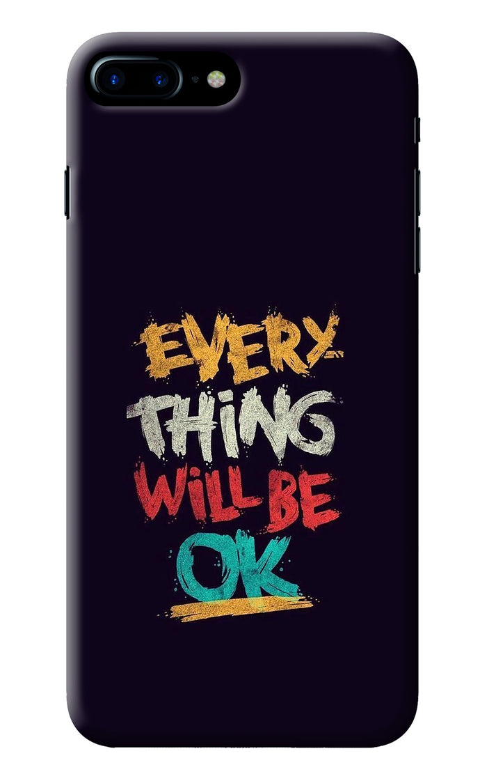 Everything Will Be Ok iPhone 8 Plus Back Cover