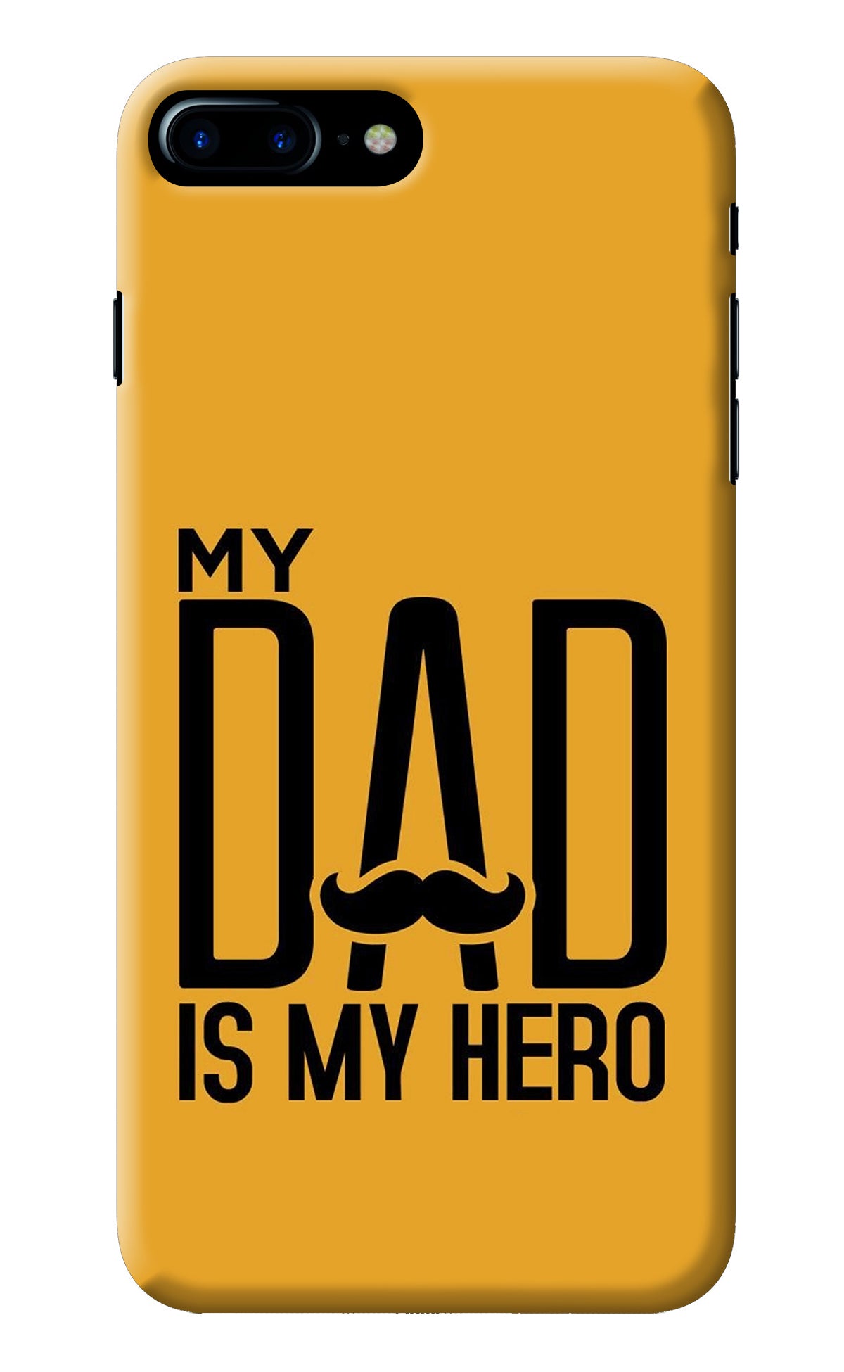 My Dad Is My Hero iPhone 8 Plus Back Cover