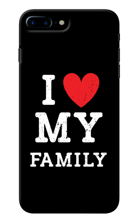 I Love My Family iPhone 8 Plus Back Cover