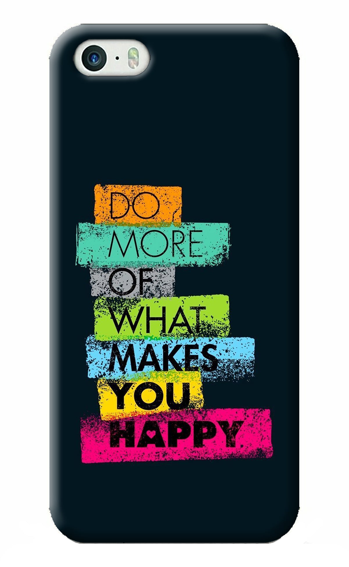 Do More Of What Makes You Happy iPhone 5/5s Back Cover