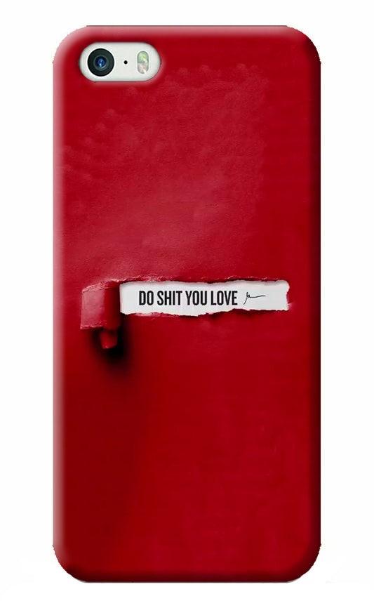 Do Shit You Love iPhone 5/5s Back Cover