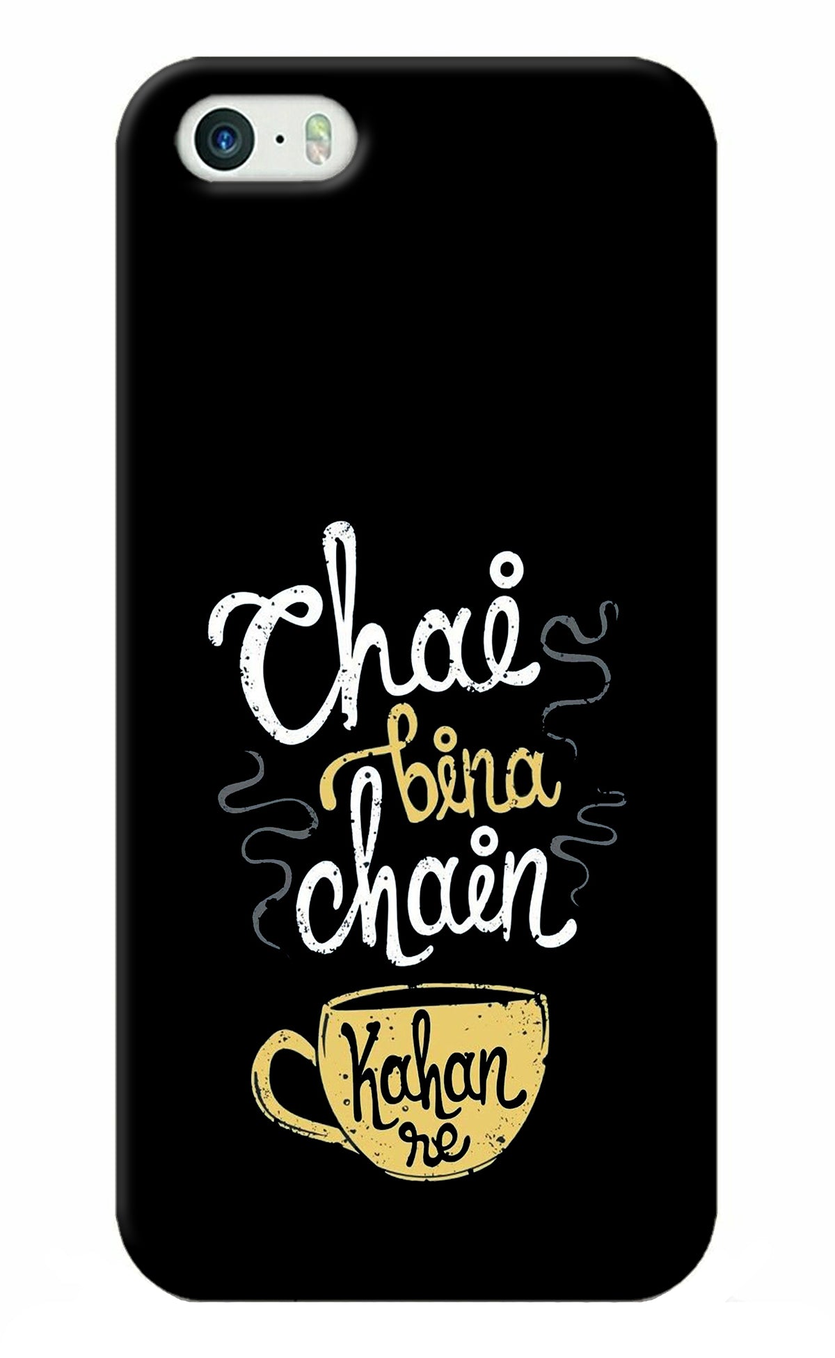 Chai Bina Chain Kaha Re iPhone 5/5s Back Cover