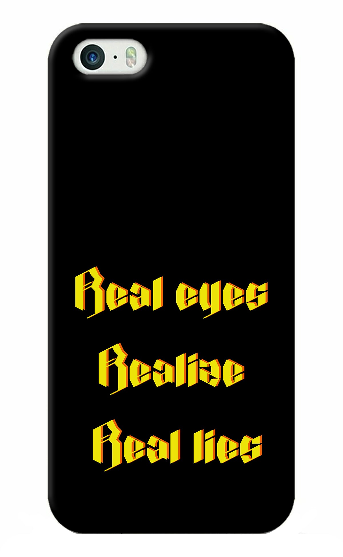 Real Eyes Realize Real Lies iPhone 5/5s Back Cover