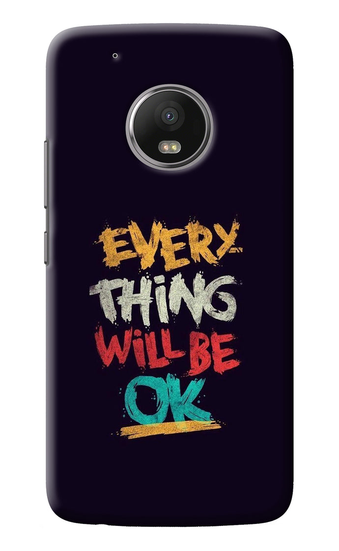 Everything Will Be Ok Moto G5 plus Back Cover