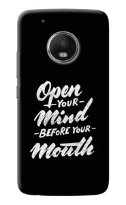 Open Your Mind Before Your Mouth Moto G5 plus Back Cover