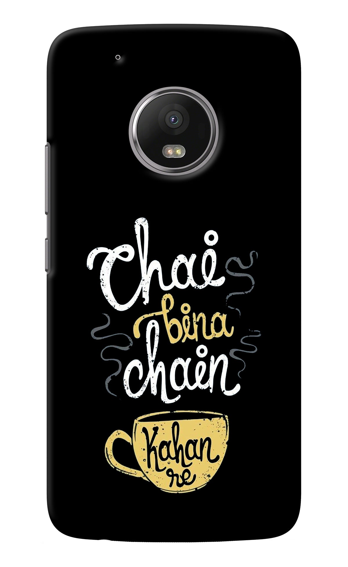 Chai Bina Chain Kaha Re Moto G5 plus Back Cover