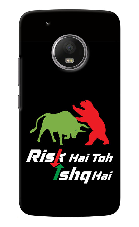 Risk Hai Toh Ishq Hai Moto G5 plus Back Cover