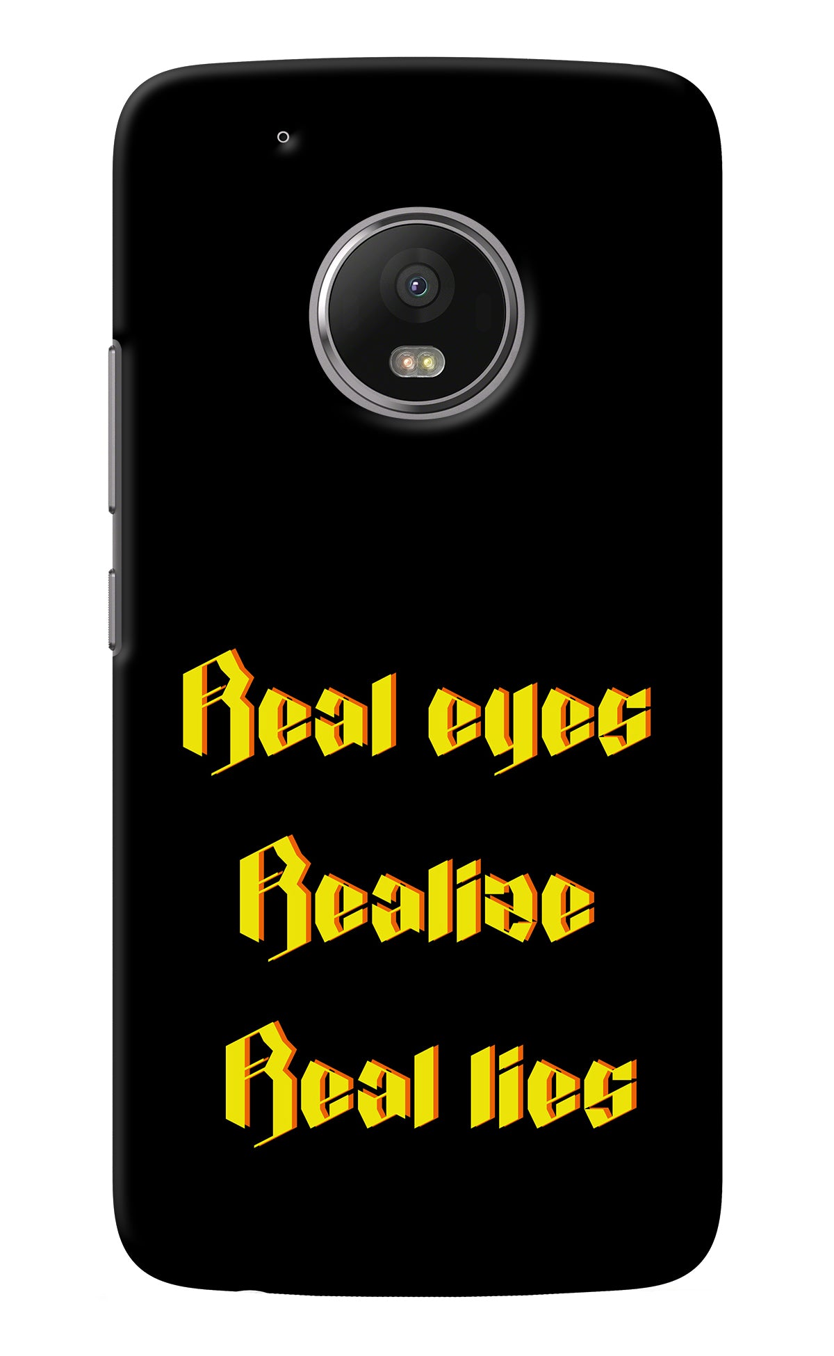 Real Eyes Realize Real Lies Moto G5 plus Back Cover