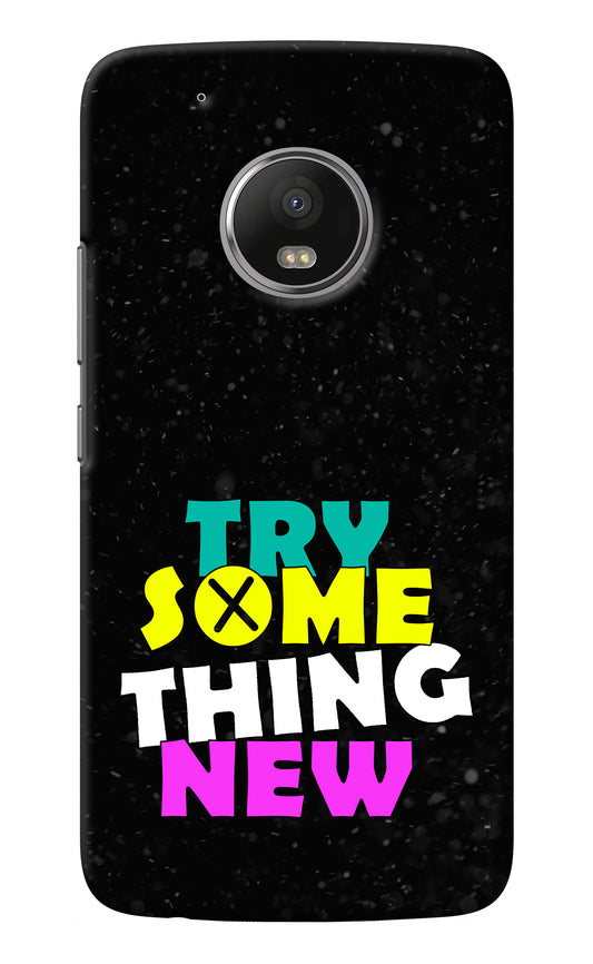 Try Something New Moto G5 plus Back Cover