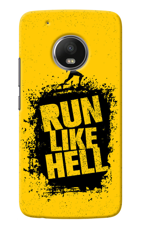 Run Like Hell Moto G5 plus Back Cover