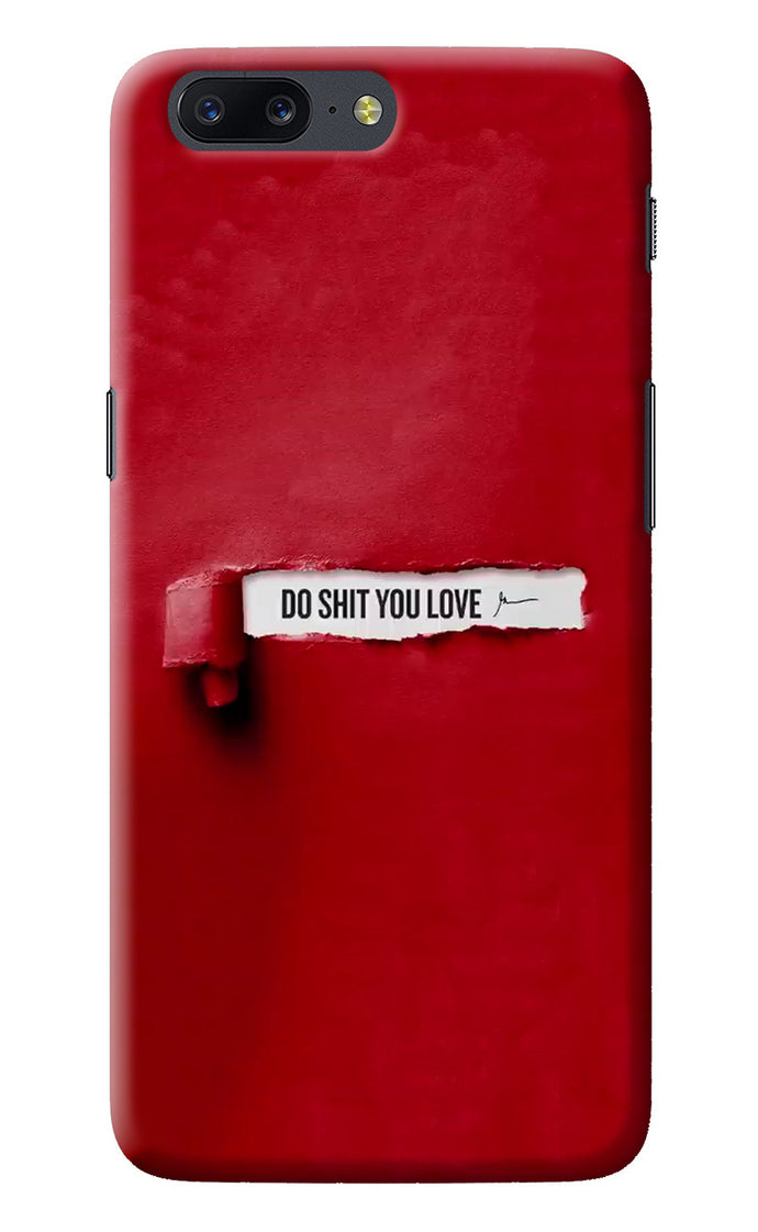 Do Shit You Love Oneplus 5 Back Cover