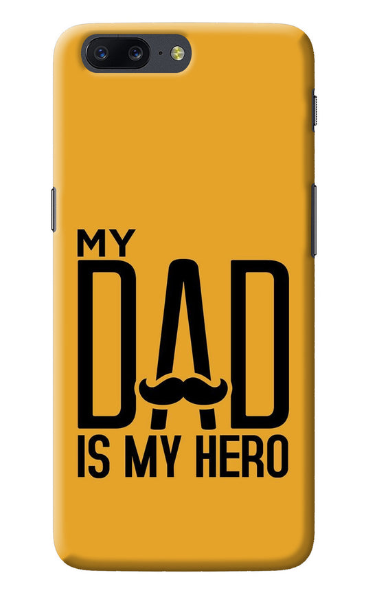 My Dad Is My Hero Oneplus 5 Back Cover