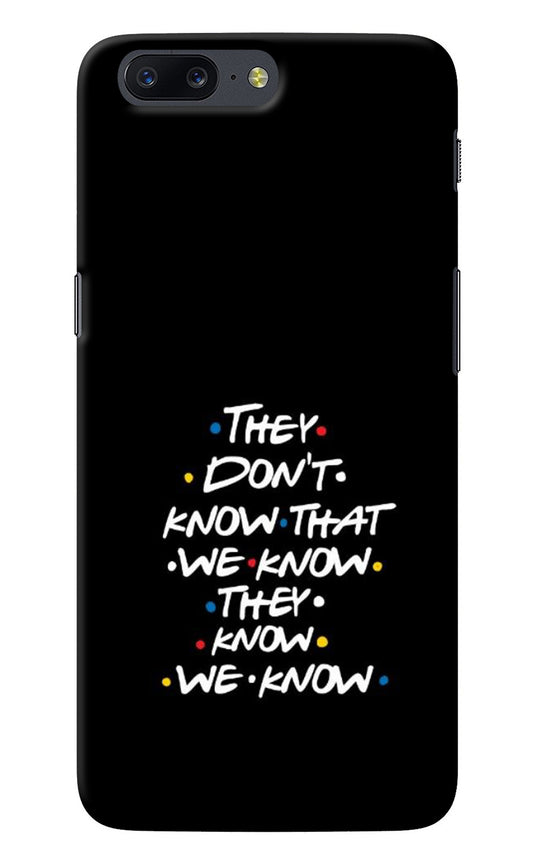 FRIENDS Dialogue Oneplus 5 Back Cover