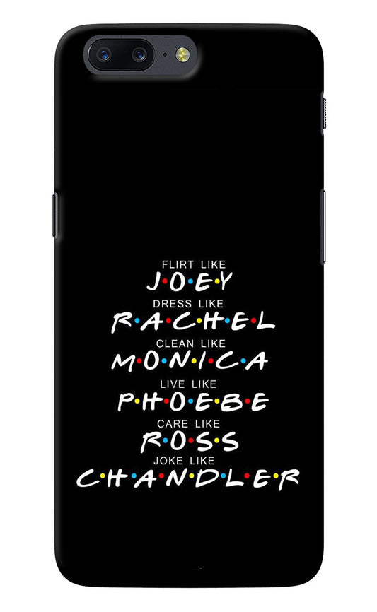 FRIENDS Character Oneplus 5 Back Cover