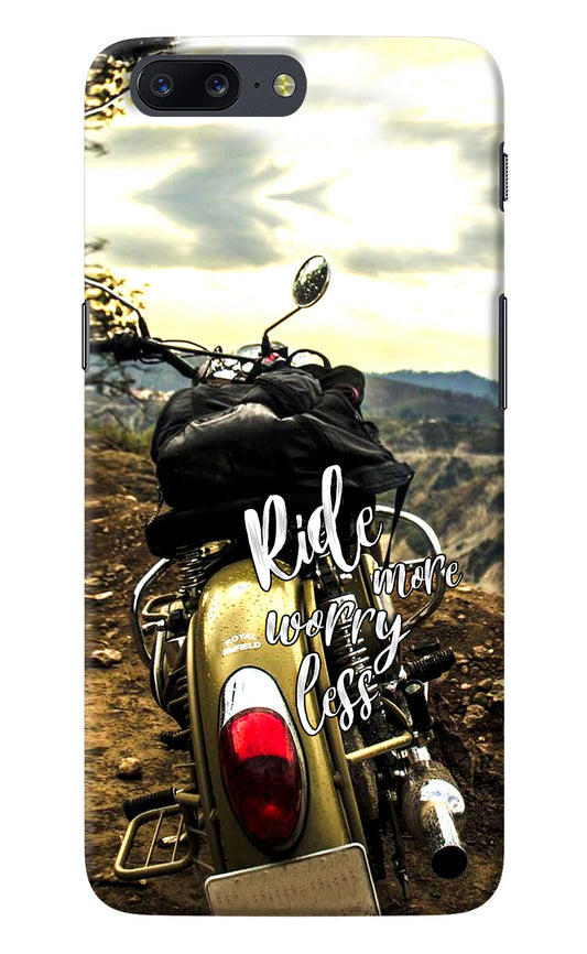 Ride More Worry Less Oneplus 5 Back Cover