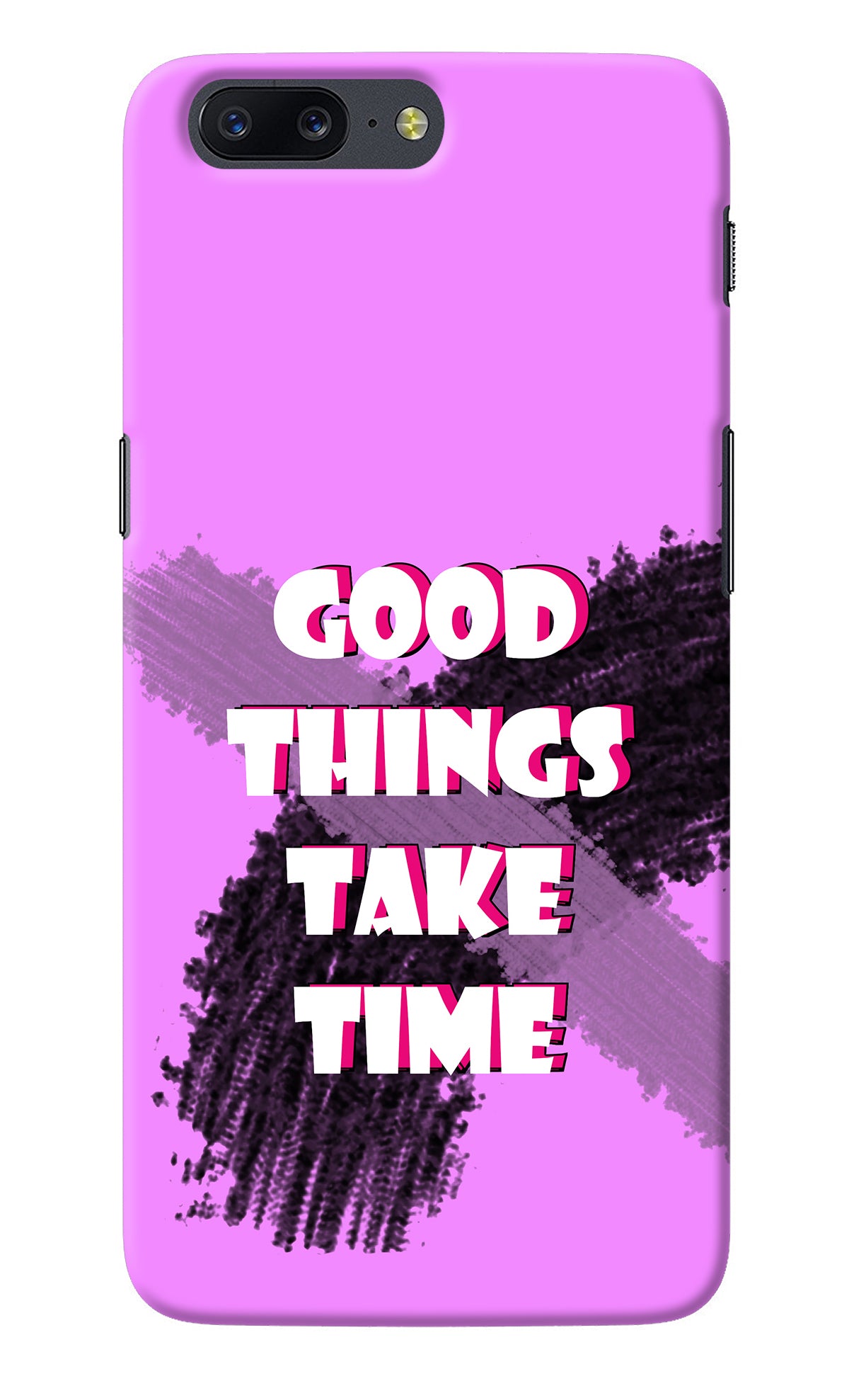 Good Things Take Time Oneplus 5 Back Cover