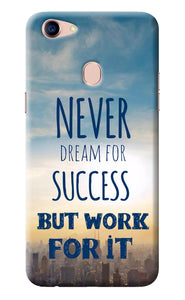 Never Dream For Success But Work For It Oppo F5 Back Cover