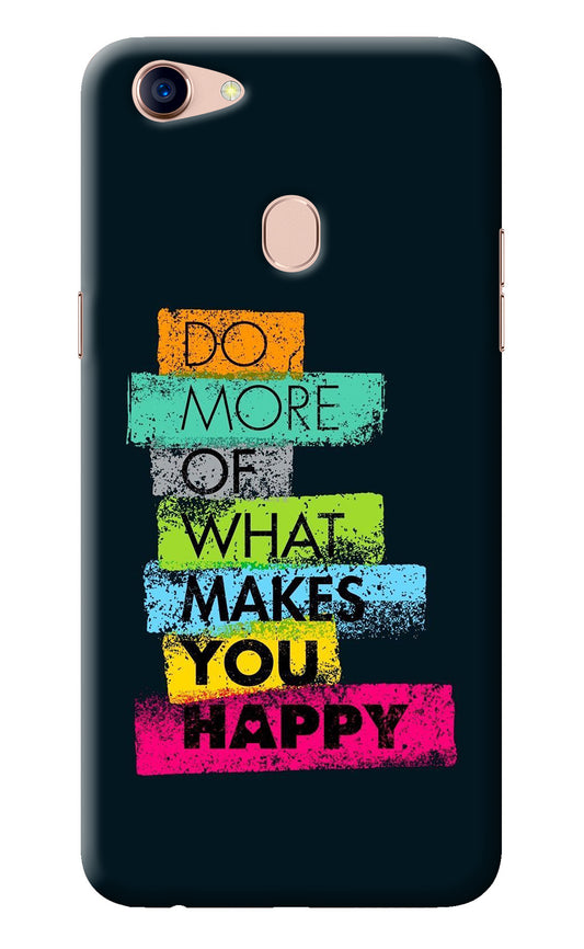 Do More Of What Makes You Happy Oppo F5 Back Cover