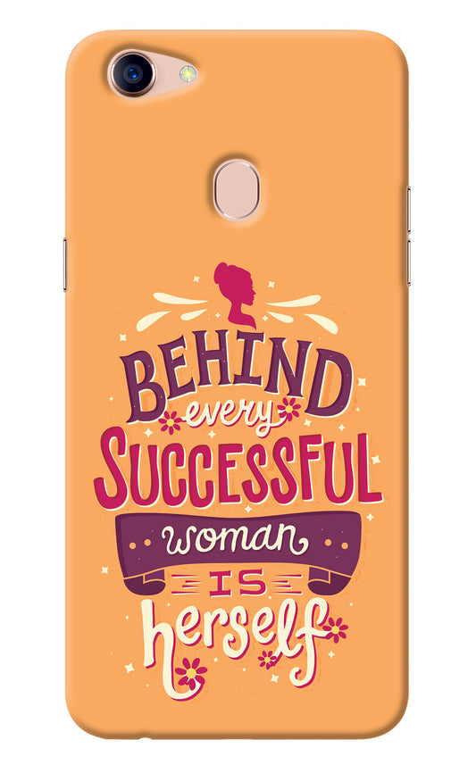 Behind Every Successful Woman There Is Herself Oppo F5 Back Cover