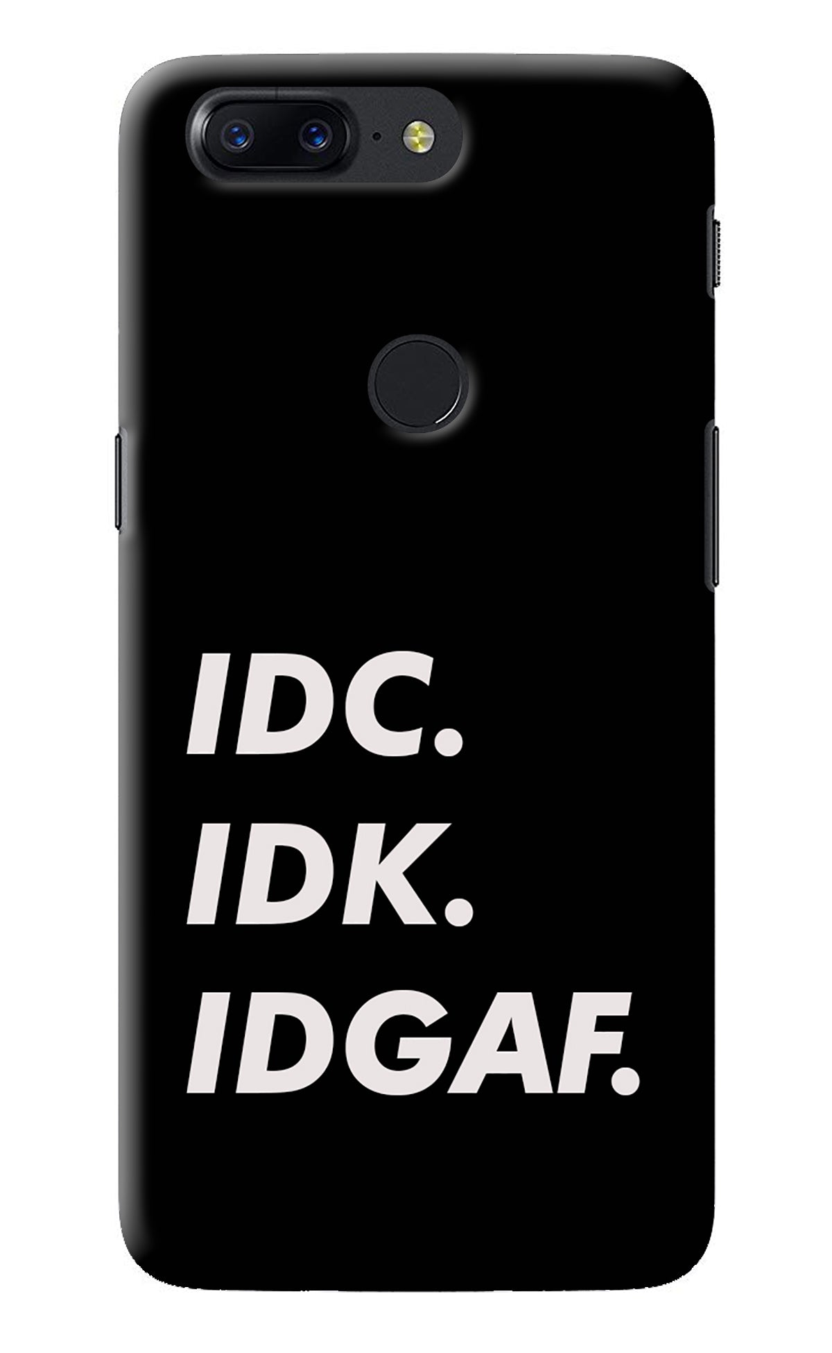 Idc Idk Idgaf Oneplus 5T Back Cover