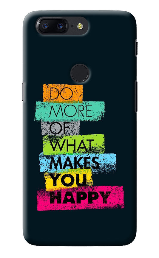 Do More Of What Makes You Happy Oneplus 5T Back Cover