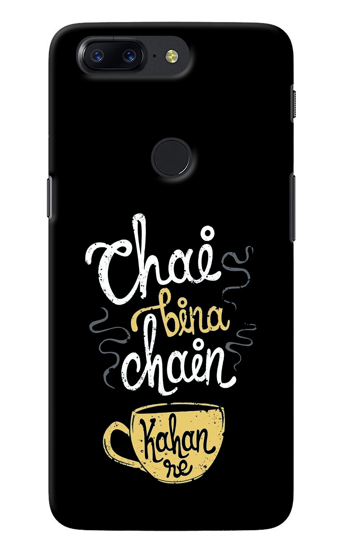 Chai Bina Chain Kaha Re Oneplus 5T Back Cover