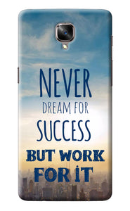 Never Dream For Success But Work For It Oneplus 3/3T Back Cover