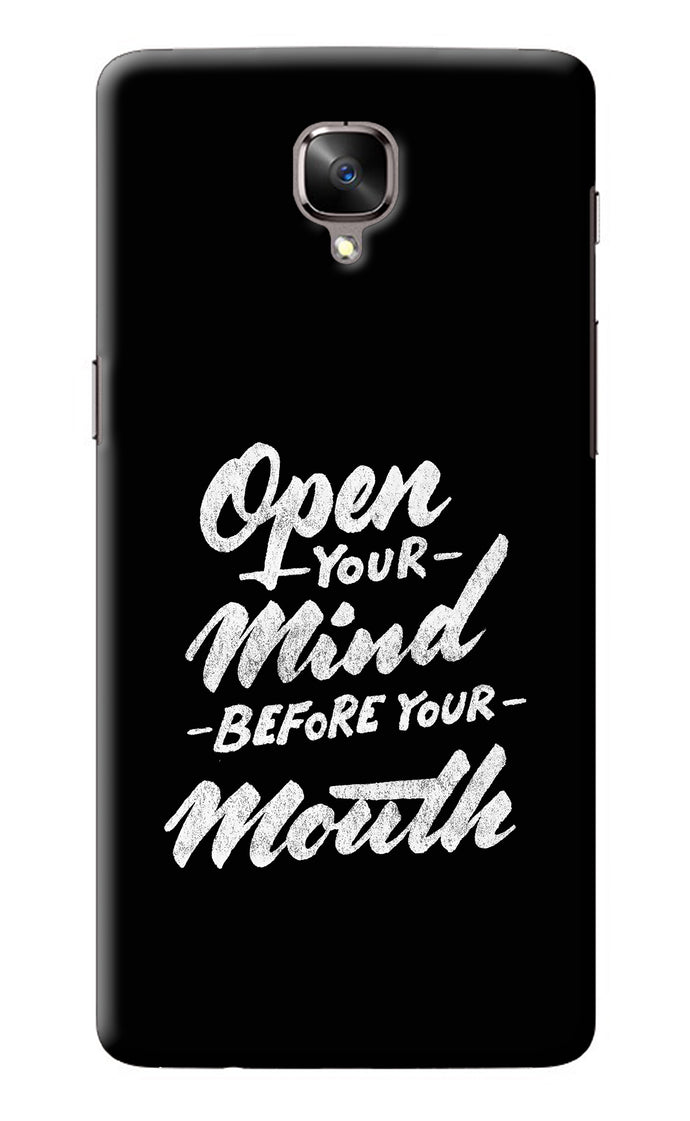 Open Your Mind Before Your Mouth Oneplus 3/3T Back Cover