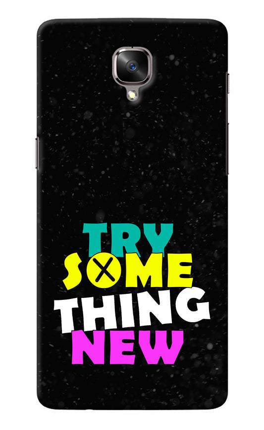 Try Something New Oneplus 3/3T Back Cover