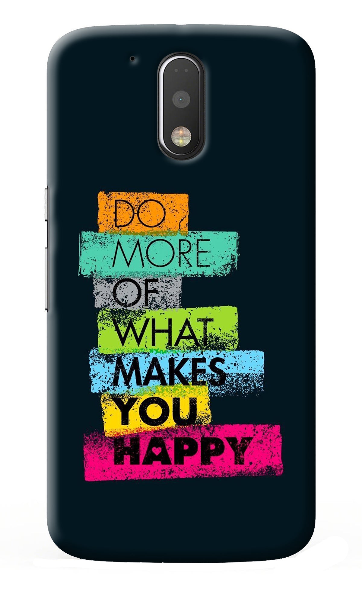 Do More Of What Makes You Happy Moto G4/G4 plus Back Cover