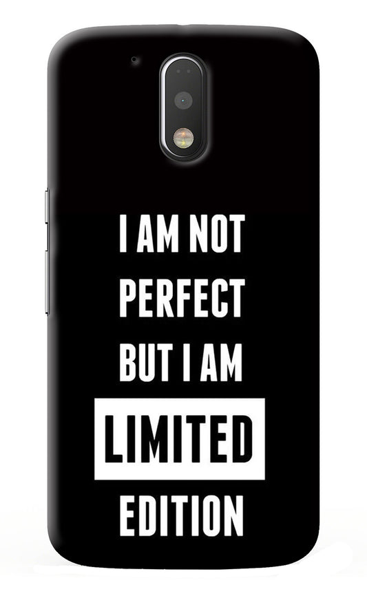 I Am Not Perfect But I Am Limited Edition Moto G4/G4 plus Back Cover