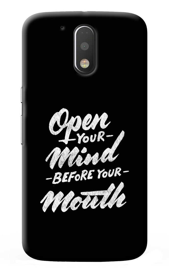 Open Your Mind Before Your Mouth Moto G4/G4 plus Back Cover
