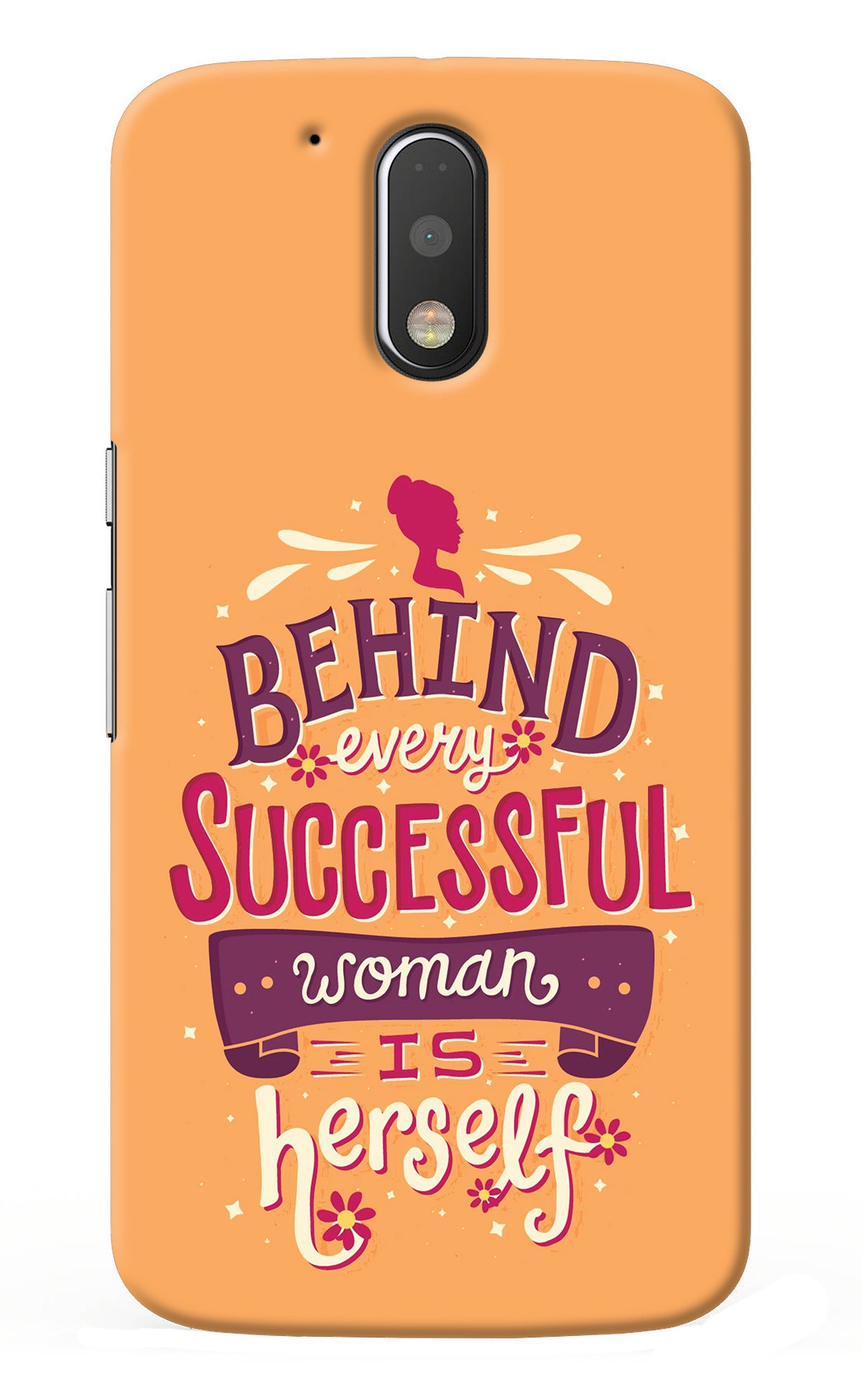 Behind Every Successful Woman There Is Herself Moto G4/G4 plus Back Cover