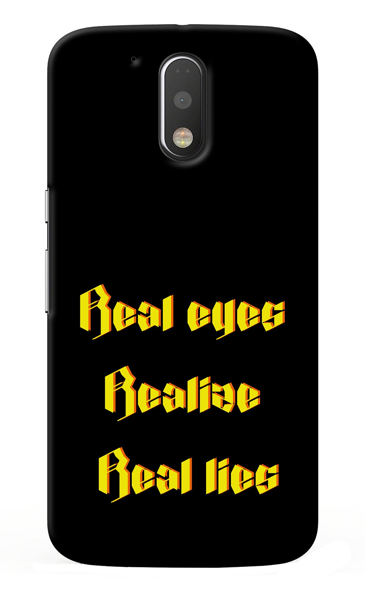 Real Eyes Realize Real Lies Moto G4/G4 plus Back Cover