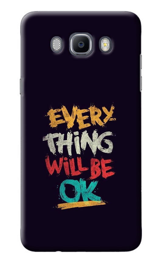 Everything Will Be Ok Samsung J7 2016 Back Cover