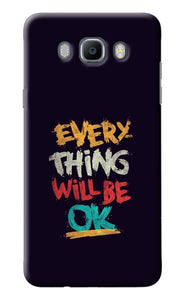 Everything Will Be Ok Samsung J7 2016 Back Cover