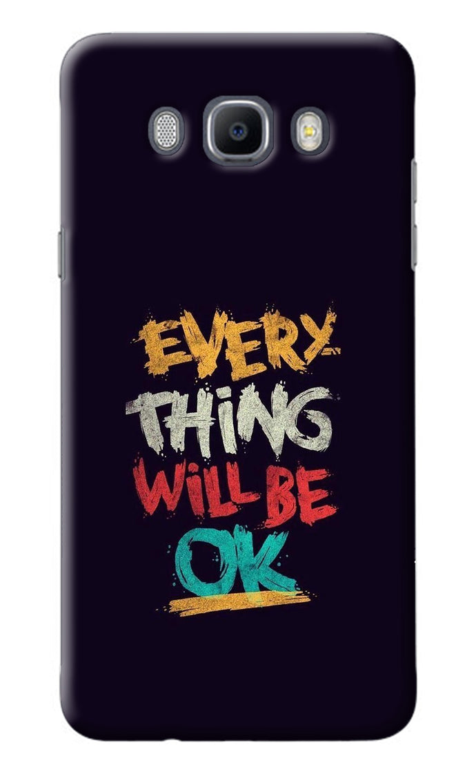 Everything Will Be Ok Samsung J7 2016 Back Cover