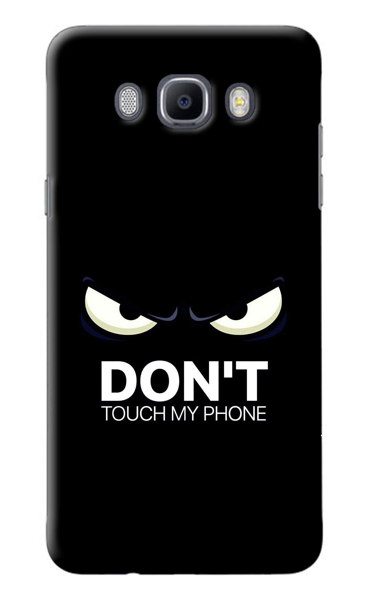 Don'T Touch My Phone Samsung J7 2016 Back Cover