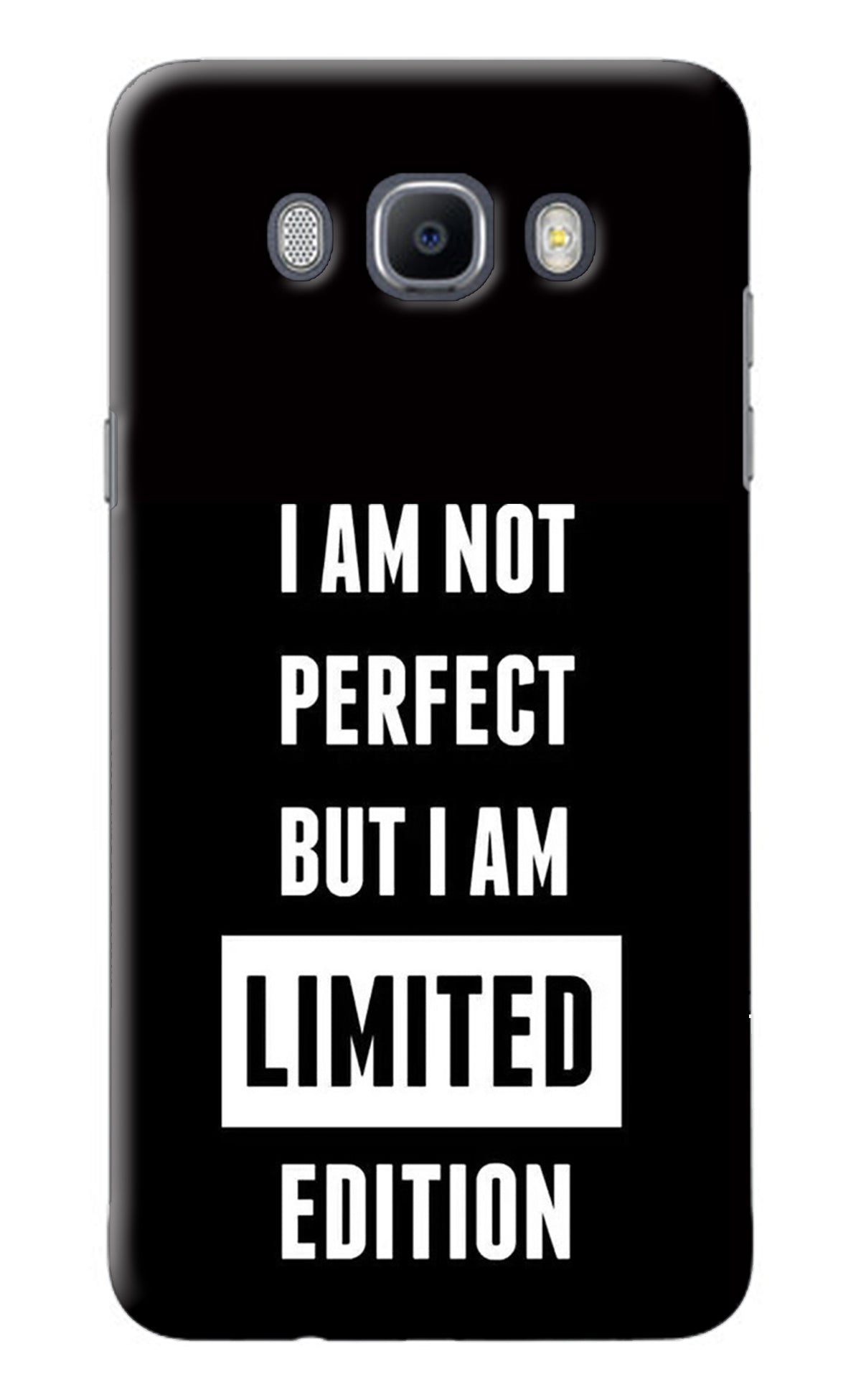 I Am Not Perfect But I Am Limited Edition Samsung J7 2016 Back Cover