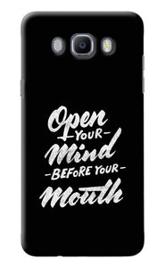 Open Your Mind Before Your Mouth Samsung J7 2016 Back Cover
