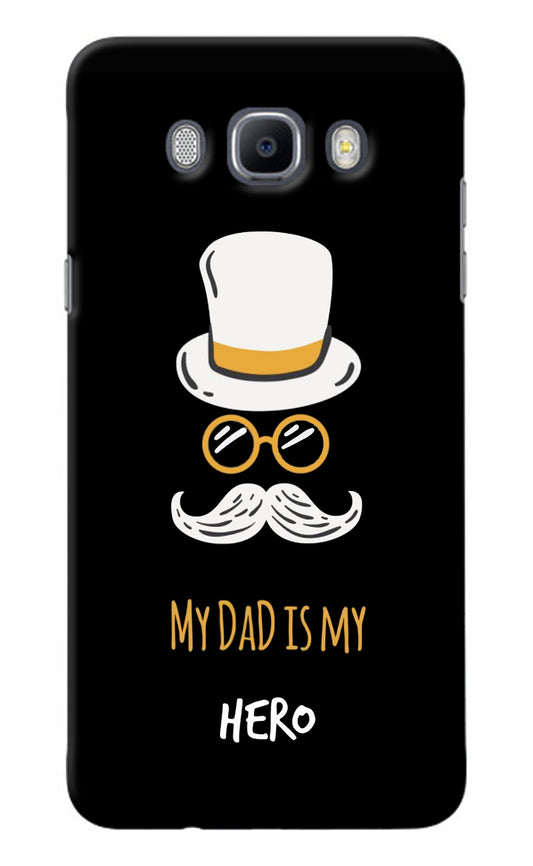 My Dad Is My Hero Samsung J7 2016 Back Cover