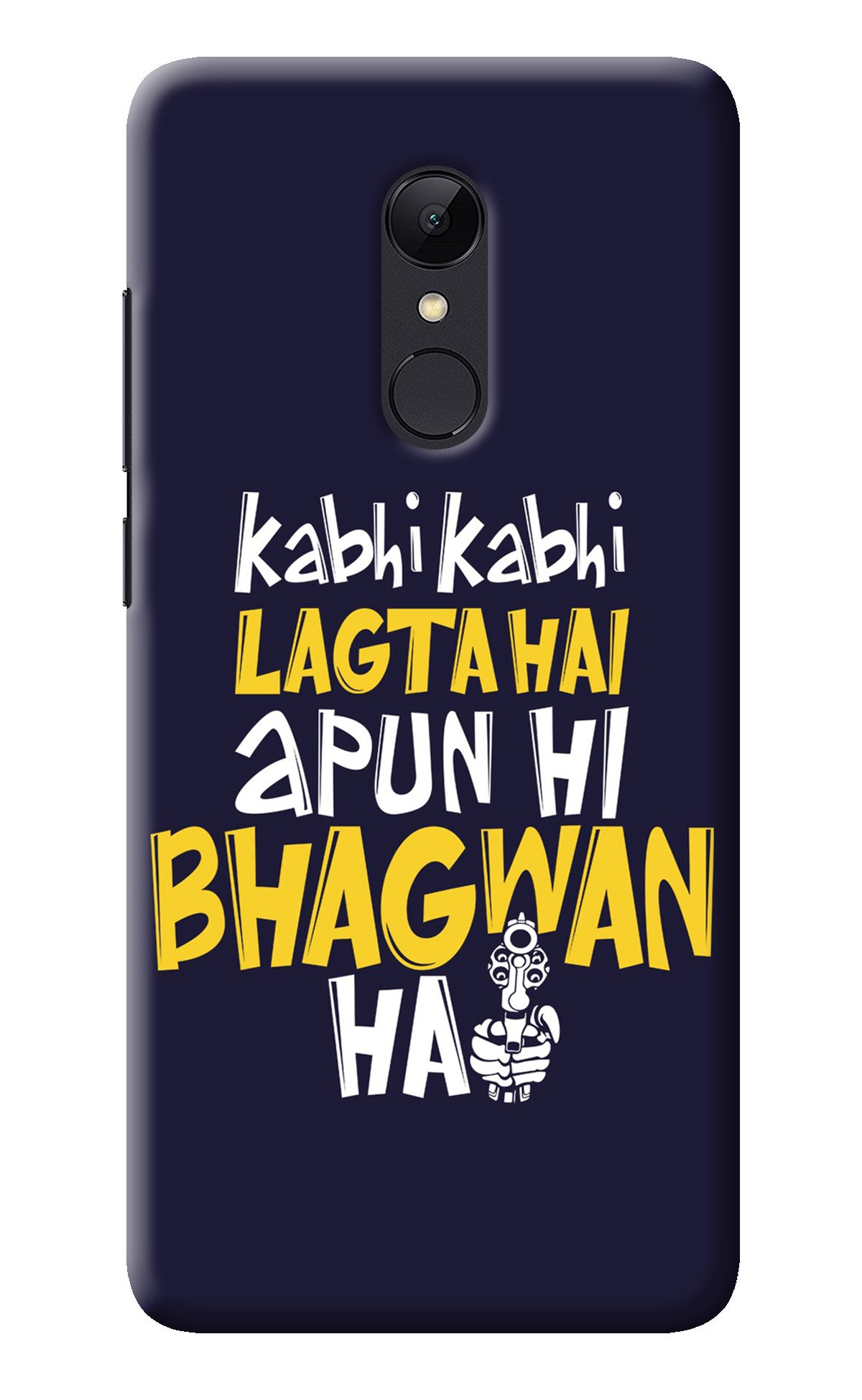 Kabhi Kabhi Lagta Hai Apun Hi Bhagwan Hai Redmi Note 4 Back Cover