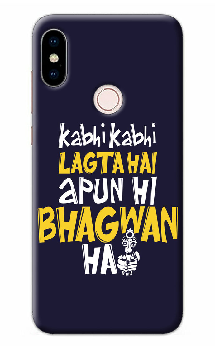 Kabhi Kabhi Lagta Hai Apun Hi Bhagwan Hai Redmi Note 5 Pro Back Cover