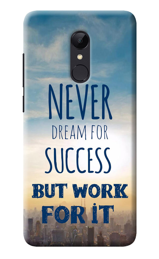 Never Dream For Success But Work For It Redmi Note 5 Back Cover