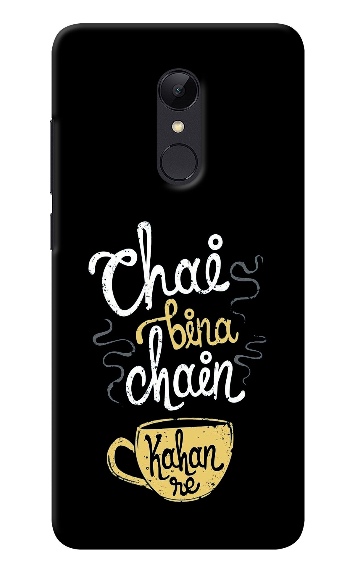 Chai Bina Chain Kaha Re Redmi Note 5 Back Cover