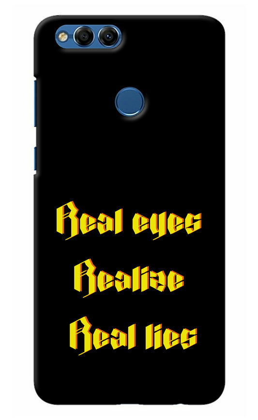 Real Eyes Realize Real Lies Honor 7X Back Cover