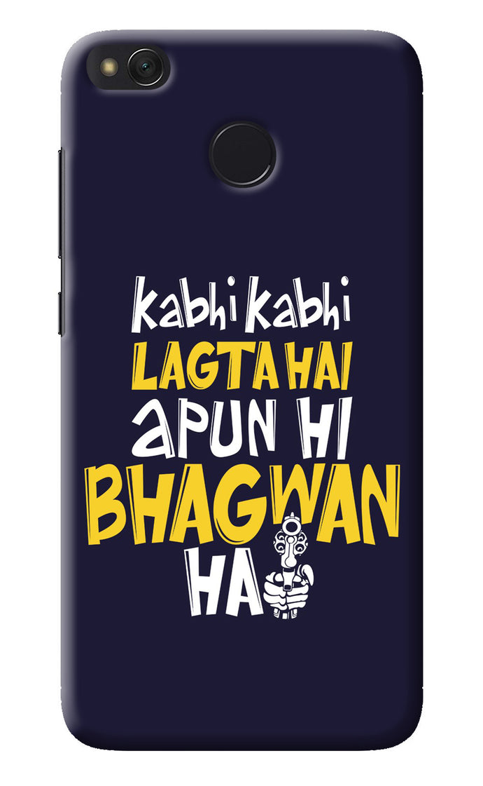 Kabhi Kabhi Lagta Hai Apun Hi Bhagwan Hai Redmi 4 Back Cover