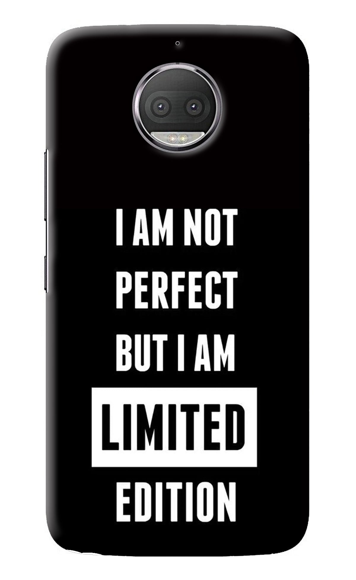 I Am Not Perfect But I Am Limited Edition Moto G5S plus Back Cover