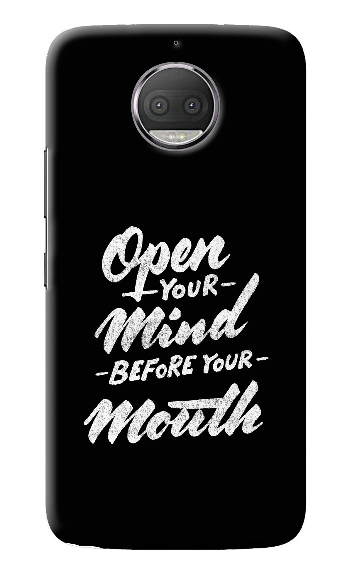 Open Your Mind Before Your Mouth Moto G5S plus Back Cover
