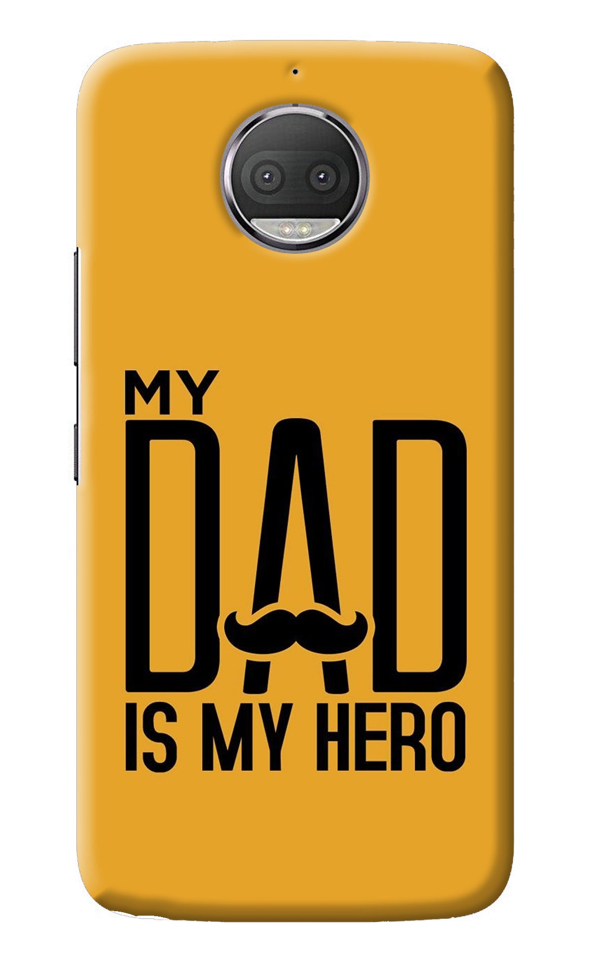 My Dad Is My Hero Moto G5S plus Back Cover